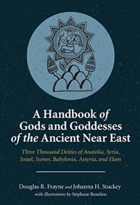 Douglas R. Frayne: A Handbook of Gods and Goddesses of the Ancient Near East, Buch