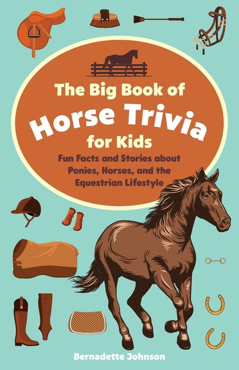 Bernadette Johnson: Big Book of Horse Trivia for Kids, Buch