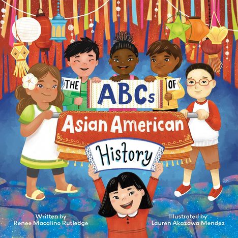 Renee Macalino Rutledge: The ABCs of Asian American History, Buch