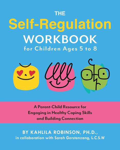 Kahlila Robinson: The Self-Regulation Workbook for Children Ages 5 to 8, Buch