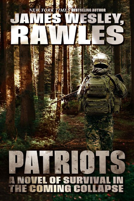 Text: "James Wesley, Rawles. Patriots: A novel of survival in the coming collapse." Im Hintergrund ein Soldat im Wald.