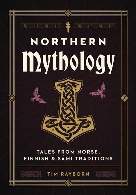 Tim Rayborn: Northern Mythology: Tales from Norse, Sámi, Finnish and Baltic Traditions, Buch