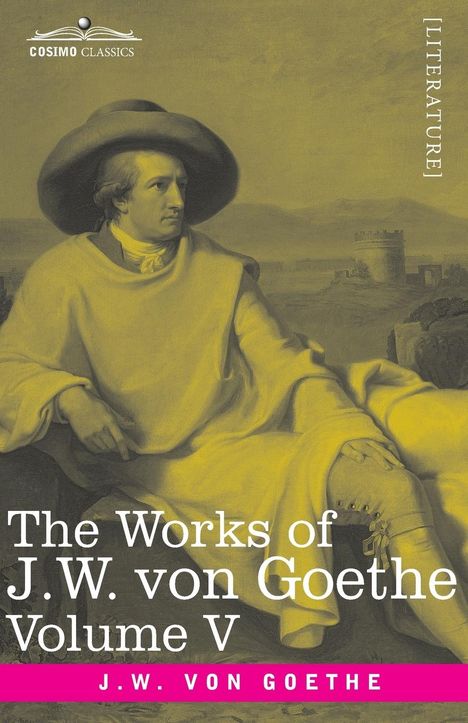 Johann Wolfgang von Goethe: The Works of J.W. von Goethe, Vol. V (in 14 volumes), Buch