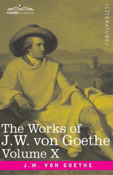 Johann Wolfgang von Goethe: The Works of J.W. von Goethe, Vol. X (in 14 volumes), Buch