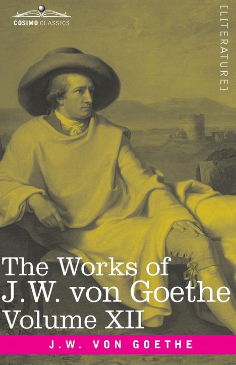 Johann Wolfgang von Goethe: The Works of J.W. von Goethe, Vol. XII (in 14 volumes), Buch