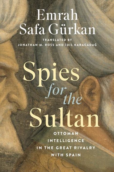 Emrah Safa Gürkan: Spies for the Sultan, Buch