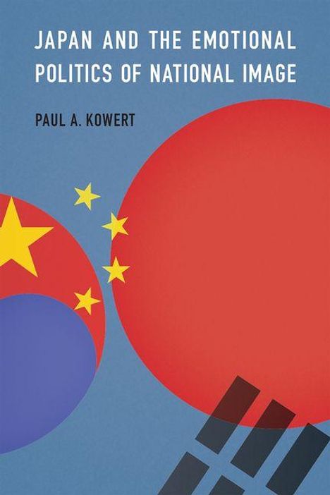 Paul A Kowert: Japan and the Emotional Politics of National Image, Buch