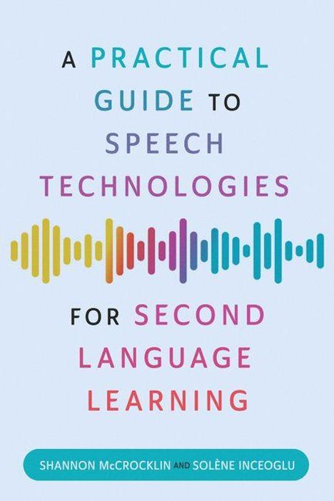 „A Practical Guide to Speech Technologies for Second Language Learning.“ Bunte Wellenform-Grafik darunter.