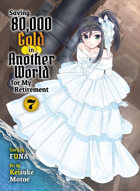 Funa: Saving 80,000 Gold in Another World for My Retirement 7 (Light Novel), Buch