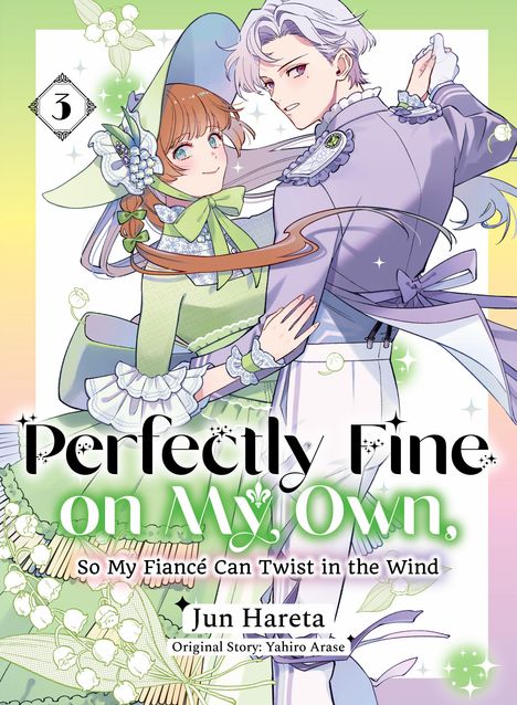 "Perfectly Fine on My Own. So My Fiancé Can Twist in the Wind. Jun Hareta. Original Story: Yahiro Arase." 

Illustration: Ein Paar tanzt in eleganter Kleidung mit floralen Verzierungen.