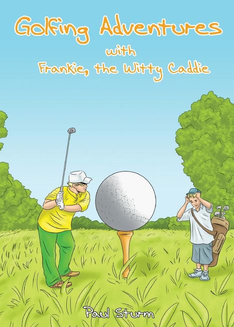 Paul Sturm: Golfing Adv W/Frankie The Witt, Buch