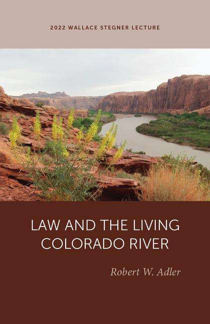 Robert W Adler: Law and the Living Colorado River, Buch