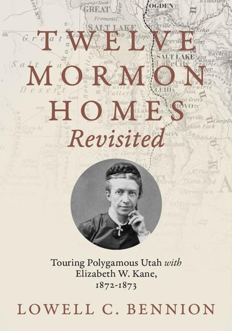 Lowell C Bennion: Twelve Mormon Homes Revisited, Buch