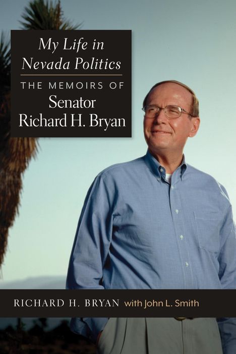 Richard H Bryan: My Life in Nevada Politics, Buch
