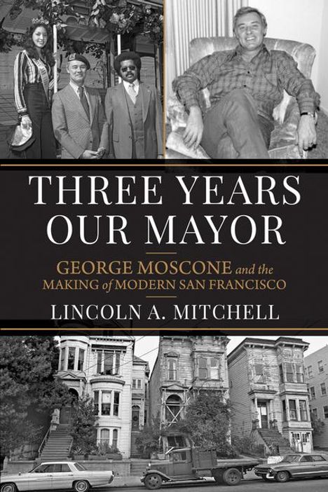 Lincoln A Mitchell: Three Years Our Mayor, Buch