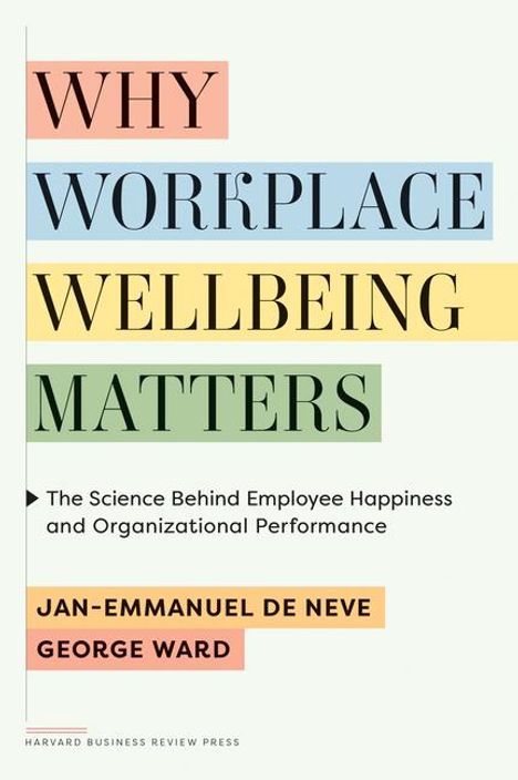 Jan-Emmanuel de Neve: Why Workplace Wellbeing Matters, Buch