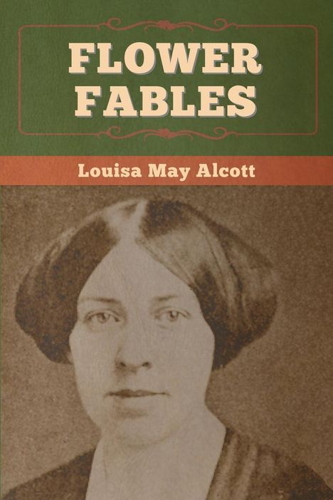 Louisa May Alcott: Flower Fables, Buch