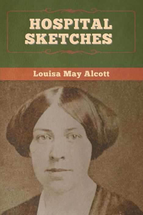 Louisa May Alcott: Hospital Sketches, Buch