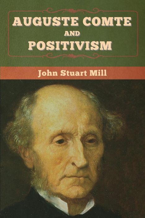 John Stuart Mill: Auguste Comte and Positivism, Buch