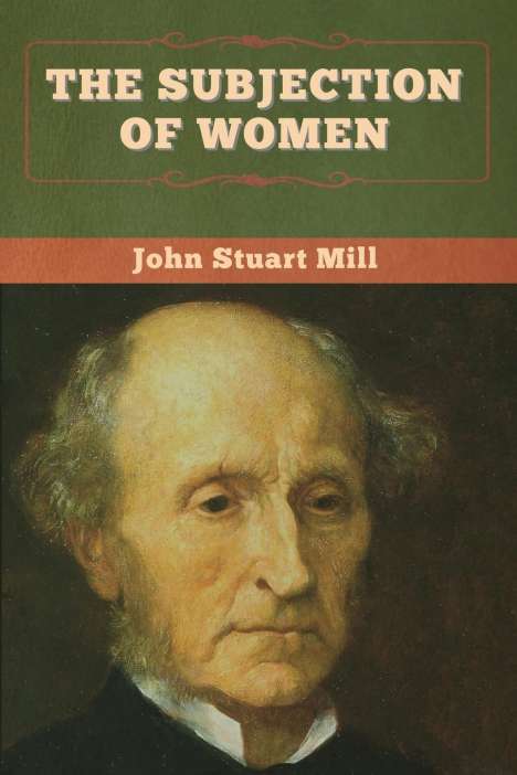 John Stuart Mill: The Subjection of Women, Buch