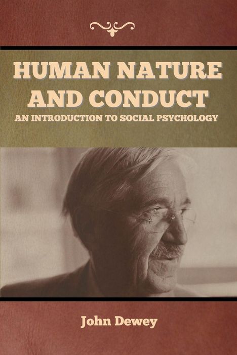 John Dewey: Human Nature and Conduct, Buch