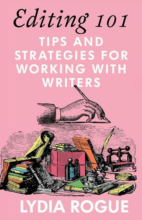 Lydia Rogue: Editing 101: Tips and Strategies for Working with Writers, Buch