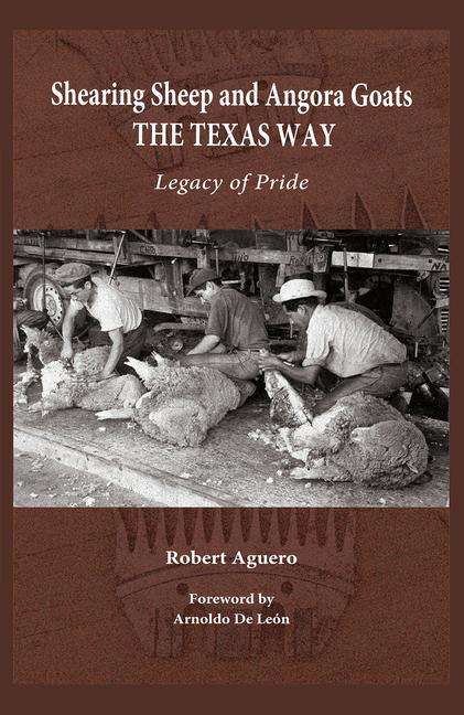 Robert Aguero: Shearing Sheep and Angora Goats the Texas Way, Buch