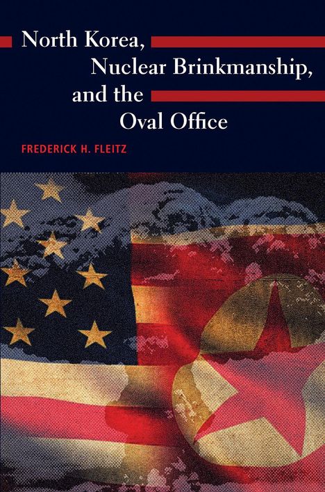 "North Korea, Nuclear Brinkmanship, and the Oval Office" von Frederick H. Fleitz. USA und Nordkorea Flaggen vermischt.