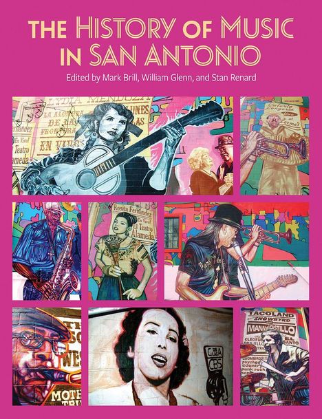 "The History of Music in San Antonio", bearbeitet von Mark Brill, William Glenn und Stan Renard. Illustrationen von Musikern.