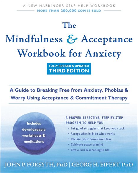 John P Forsyth: The Mindfulness and Acceptance Workbook for Anxiety, Buch