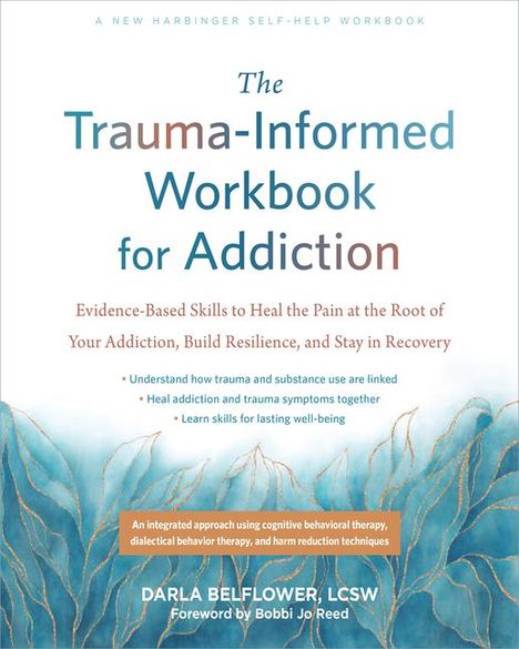 Darla Belflower: The Trauma-Informed Workbook for Addiction, Buch