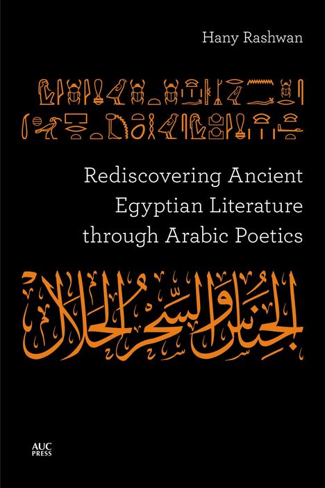 Hany Rashwan: Rediscovering Ancient Egyptian Literature Through Arabic Poetics, Buch
