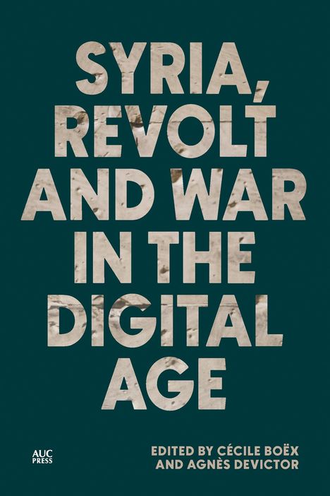 Syria, Revolt and War in the Digital Age, Buch