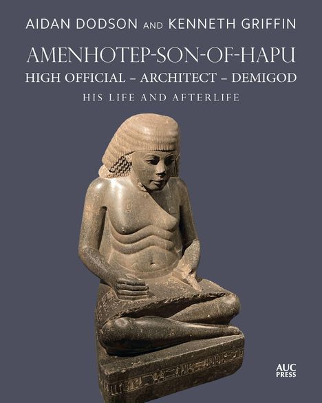 Titel: "Amenhotep-Son-of-Hapu: High Official – Architect – Demigod". Skulptur eines sitzenden Mannes.