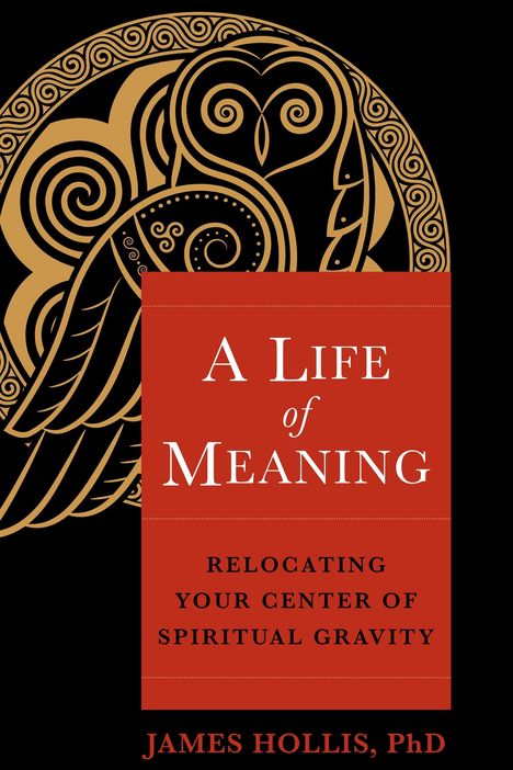 James Hollis: A Life of Meaning, Buch