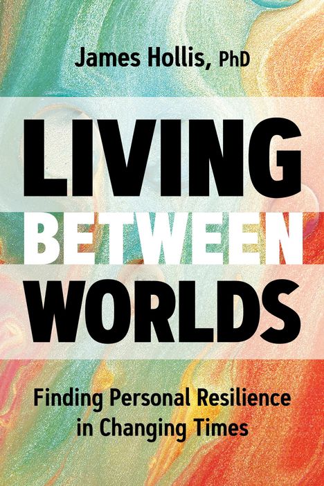 James Hollis: Living Between Worlds, Buch