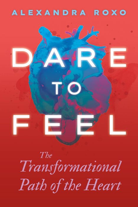 Alexandra Roxo: Dare to Feel, Buch