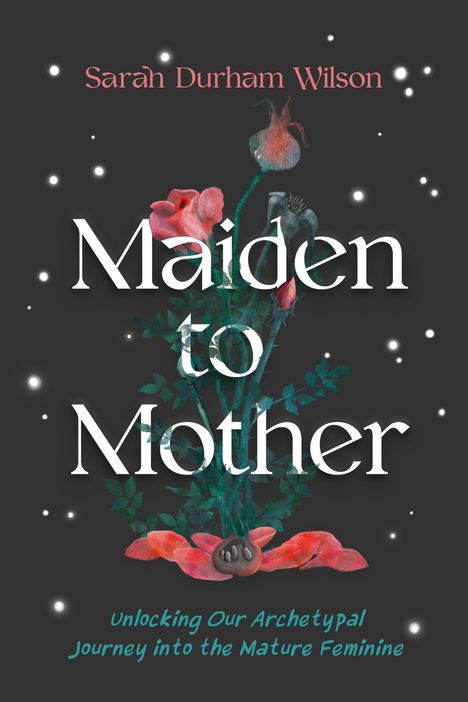 Sarah Durham Wilson: Maiden to Mother, Buch