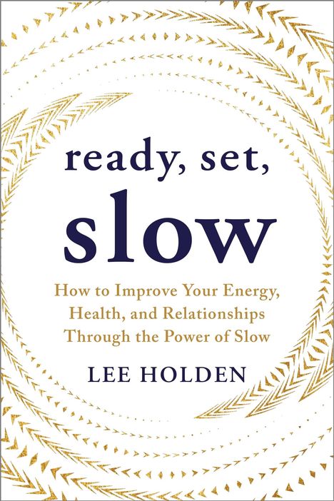 Lee Holden: Ready, Set, Slow, Buch