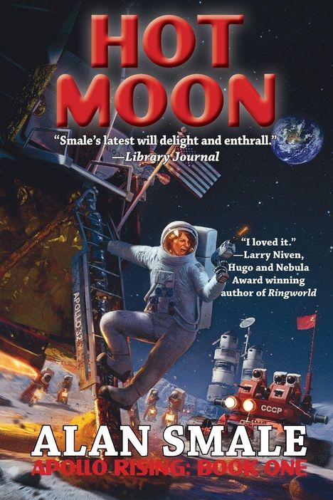 „HOT MOON“, „Alan Smale“, „APOLLO RISING: BOOK ONE“. Ein Astronaut mit einer Waffe auf der Mondoberfläche.