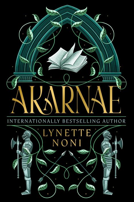 "AKARNAE" und "INTERNATIONALLY BESTSELLING AUTHOR LYNETTE NONI" in Gold. Illustration: Buch, Ritter, Pflanzen.
