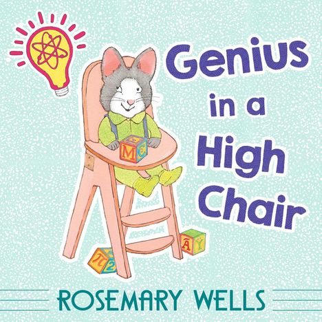 Rosemary Wells: Genius in a High Chair, Buch