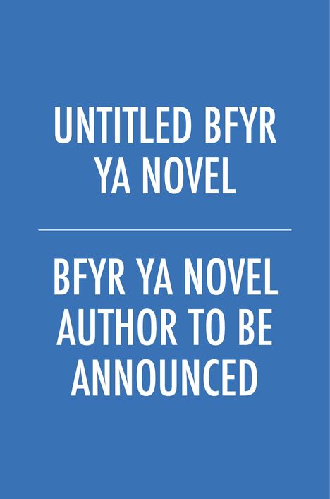 Bfyr Ya Novel Author to Be Announced: Untitled Bfyr YA Novel, Buch