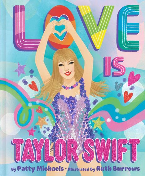 Patty Michaels: Love Is Taylor Swift, Buch