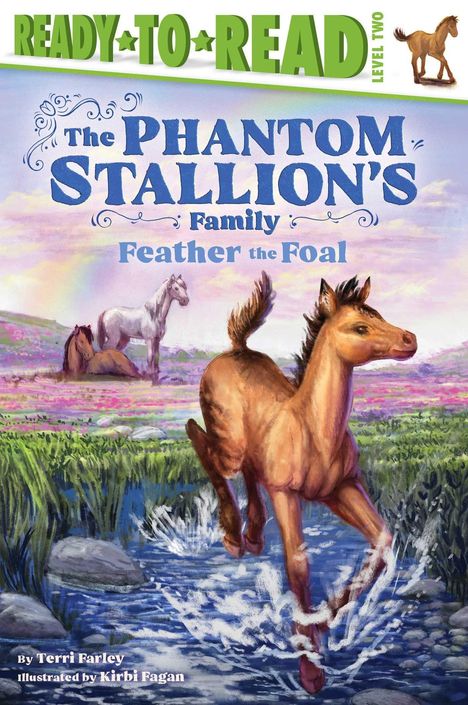 Texte: “READY TO READ”, “The Phantom Stallion's Family”, “Feather the Foal”, von Terri Farley. Illustration: Ein Fohlen rennt durch Wasser.
