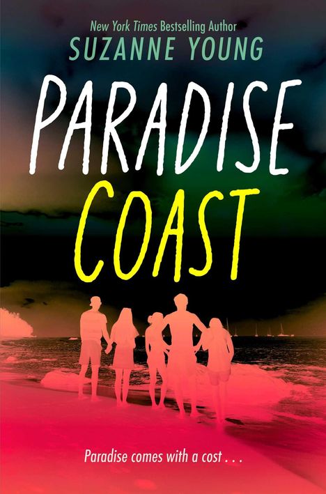 Oben: "Suzanne Young, Paradise Coast." Unten: "Paradise comes with a cost...". Silhouetten von fünf Menschen am Strand.