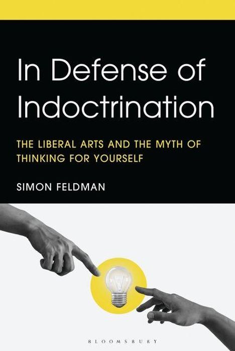 Titel: "In Defense of Indoctrination". Zwei Hände zeigen auf eine Glühbirne. Autor: Simon Feldman.