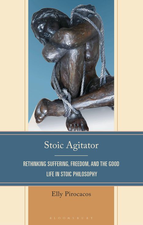 "Stoic Agitator. Rethinking Suffering, Freedom, and the Good Life in Stoic Philosophy. Elly Pirocacos." Eine Skulptur, gefesselt.