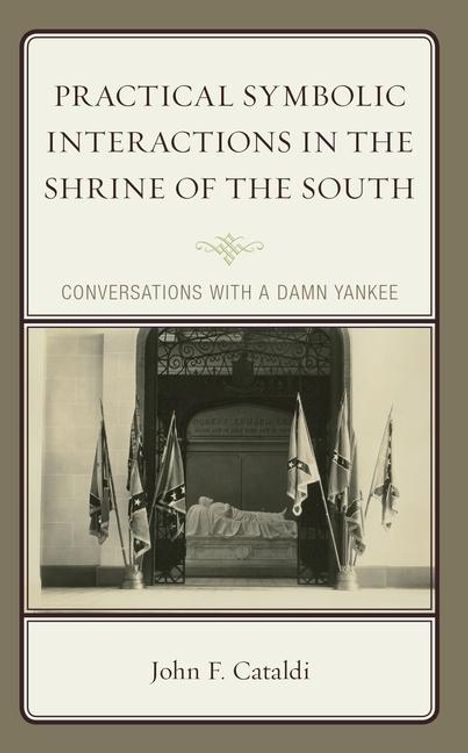 John F Cataldi: Practical Symbolic Interactions in the Shrine of the South, Buch
