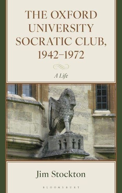 Text: "The Oxford University Socratic Club, 1942–1972: A Life" von Jim Stockton. Architektur mit steinerner Eule.